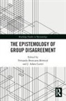 Fernando Carter Broncano-Berrocal, Fernando Broncano-Berrocal, J. Adam Carter, Carter J. Adam - Epistemology of Group Disagreement