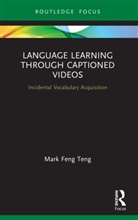 Mark Feng Teng - Language Learning Through Captioned Videos