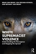 Lisa Pescara-Kovach, Bethany Van Brunt, Brian Van Brunt, Brian (D-Prep and the President of Inte Van Brunt, Brian (Secure Community Network) Pescar Van Brunt - White Supremacist Violence
