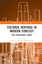 Timothy (University of Oxford Clack, Timothy Clack, Mark Dunkley, Dunkley Mark - Cultural Heritage in Modern Conflict