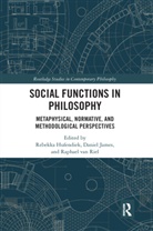 Rebekka James Hufendiek, Rebekka Hufendiek, Hufendiek Rebekka, Daniel James, James Daniel, Raphael van Riel - Social Functions in Philosophy
