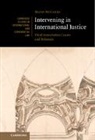Brian McGarry, Brian (Universiteit Leiden) Mcgarry - Intervening in International Justice