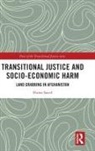 Huma Saeed - Transitional Justice and Socio-Economic Harm