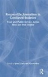 Jake (University of Sydney Lynch, Jake Lynch, Lynch Jake, Charis Rice - Responsible Journalism in Conflicted Societies