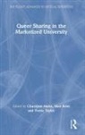 Churnjeet (University of Strathclyde Mahn, Matt Brim, Brim Matt, Churnjeet Mahn, Mahn Churnjeet, Yvette Taylor... - Queer Sharing in the Marketized University