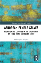 Christopher Hogarth, Hogarth Christopher - Afropean Female Selves
