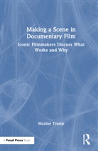 Maxine Trump - Making a Scene in Documentary Film