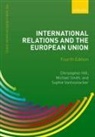 Christopher Hill, Christopher (Emeritus Professor of Internati Hill, Hill Christopher, Michael Smith, Smith Michael, Sophie Vanhoonacker... - International Relations and the European Union