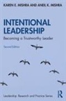 Aneil K. Mishra, Karen E. Mishra, Karen E. (Meredith College Mishra, Mishra Aneil K., Mishra Karen E. - Intentional Leadership