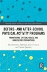 Risto Centeio Marttinen, Erin E. Centeio, Risto Marttinen, Thomas Quarmby - Before and After School Physical Activity Programs