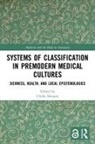 Ulrike (Johannes Gutenberg-University Ma Steinert, Ulrike Steinert, Steinert Ulrike - Systems of Classification in Premodern Medical Cultures