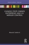 Alexandr Svetlicinii - Chinese State Owned Enterprises and Eu Merger Control