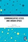 Scott Wei Mcquire, Scott Mcquire, McQuire Scott, Sun Wei - Communicative Cities and Urban Space