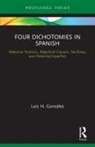 Luis H. Gonzalez, Luis H. González - Four Dichotomies in Spanish: Adjective Position, Adjectival Clauses,