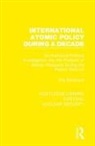 Elis Biorklund, Elis Biörklund - International Atomic Policy During a Decade