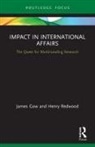 James Gow, James (Kings College London Gow, Gow James, Henry Redwood - Impact in International Affairs