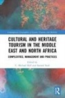 Siamak Hall Seyfi, C. Michael Hall, Siamak Seyfi - Cultural and Heritage Tourism in the Middle East and North Africa