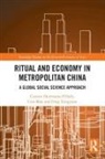 Carsten Herrmann-Pillath, Carsten (Witten/herdecke Univers Herrmann-Pillath, Herrmann-Pillath Carsten, Guo Man, Feng Xingyuan - Ritual and Economy in Metropolitan China