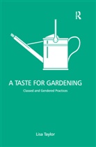 Lisa Taylor - Taste for Gardening