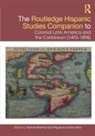 Santa Martinez-San Miguel Arias, Santa Arias, Arias Santa, Yolanda Martínez-San Miguel - Routledge Hispanic Studies Companion to Colonial Latin America and