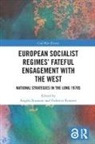 Angela (Aromano@qut.edu.au - Undeliverable Romano, Angela Romero Romano, Angela Romano, Romano Angela, Federico Romero, Romero Federico - European Socialist Regimes'' Fateful Engagement With the West