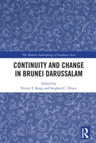 Victor T. Druce King, Stephen C. Druce, Druce Stephen C., Victor T. King, King Victor T. - Continuity and Change in Brunei Darussalam