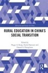 Peggy A. Hannum Kong, Emily Hannum, Hannum Emily, Peggy A. Kong, Kong Peggy A., Gerard A. Postiglione - Rural Education in Chinas Social Transition