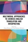 Meifang (University of Macau Zhang, Dezheng (William) Feng, Meifang Zhang - Multimodal Approaches to Chinese-English Translation and Interpreting