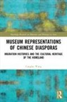 Cangbai Wang - Museum Representations of Chinese Diasporas