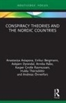 Anastasiya Astapova, Anastasiya (University of Tartu Astapova, Eirikur Bergmann, Bergmann Eirikur, Asbjørn Dyrendal, Andreas Önnerfors... - Conspiracy Theories and the Nordic Countries