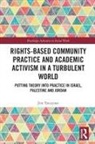 Jim Torczyner - Rights Based Community Practice Academic Activism in a Turbulent
