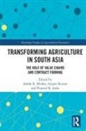 Ashok K. (Arizona State University Mishra, Pramod K. Joshi, Anjani Kumar, Ashok K. Mishra, Mishra Ashok K. - Transforming Agriculture in South Asia