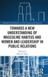 Martina (Leeds Business School Topic, Martina Topić - Towards a New Understanding of Masculine Habitus and Women and