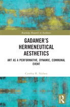Cynthia R. Nielsen, Nielsen Cynthia R. - Gadamers Hermeneutical Aesthetics