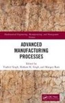 Yashvir (Graphic Era Uni Singh, Mangey Ram, Ram Mangey, Nishant K. Singh, Yashvir Singh - Advanced Manufacturing Processes