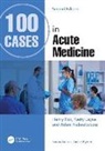 Henry Fok, Henry (St Georges Uni of London) Layne Fok, Fok Henry, Kerry Layne, Layne Kerry, Adam Nabeebaccus... - 100 Cases in Acute Medicine