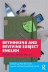 Pete (University of Wolverhampton Bennett, Pete Bennett, Louise Lambert, Lambert Louise, Rob Smith - Rethinking and Reviving Subject English