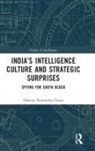 Dheeraj Chaya, Dheeraj (Manipal Academy of Higher Educatio Chaya - Indias Intelligence Culture and Strategic Surprises
