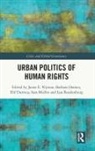 Janne Oomen Nijman, Elif Durmuş, Sara Miellet, Janne Nijman, Barbara Oomen, Oomen Barbara... - Urban Politics of Human Rights