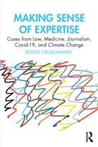 Reiner Grundmann, Reiner (University of Nottingham Grundmann, Grundmann Reiner - Making Sense of Expertise