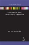 Ana Luisa Sanchez Laws, Ana Luisa Sánchez Laws - Conceptualising Immersive Journalism