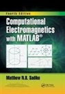 Matthew N. O. Sadiku, Matthew N.O. Sadiku, Matthew N.o. (Prairie View A&amp;m University Sadiku - Computational Electromagnetics With Matlab, Fourth Edition