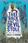 Onaje X. O. Woodbine, Onaje X. O. (Phillips Academy) Woodbine, Woodbine Onaje X. O. - Take Back What the Devil Stole