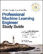 Mona Mona, Mona Ramamurthy Mona, Pratap Ramamurthy - Official Google Cloud Certified Professional Machine Learning