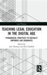 Ann (Teesside University Thanaraj, Kris Gledhill, Gledhill Kris, Ann Thanaraj, Thanaraj Ann - Teaching Legal Education in the Digital Age