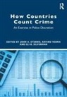 John A. (Molloy College Eterno, John A. Verma Eterno, John A. Eterno, Eterno John A., Eli B. Silverman, Silverman Eli B.... - How Countries Count Crime
