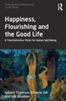 Scherto Gill, Gill Scherto, Ivor Goodson, Garrett Thomson, Garrett (Ghfp Research Institute Thomson, Thomson Garrett - Happiness, Flourishing and the Good Life
