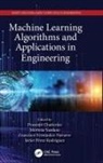 Prasenjit (Mckv Institute of Engineeri Chatterjee, Prasenjit Chatterjee, Francisco Fernández-Navarro, Javier Pérez-Rodríguez, Morteza Yazdani - Machine Learning Algorithms and Applications in Engineering