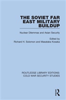 Richard H. Kosaka Solomon, Masataka Kosaka, Kosaka Masataka, Richard H. Solomon - Soviet Far East Military Buildup