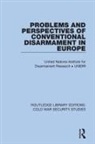 United Nations Institute for Disarmament Research, United Nations Institute for Disarmament Research Unidir - Problems and Perspectives of Conventional Disarmament in Europe